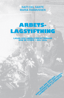 Arbetslagstiftning : Lagar och andra författningar som de lyder 1 juli 2024