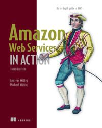 Amazon Web Services in Action: An in-depth guide to AWS | 3:e upplagan