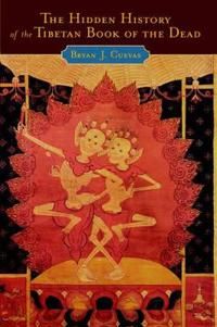 The Hidden History of the Tibetan Book of the Dead | 0:e upplagan