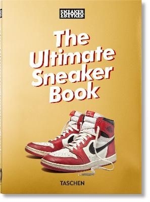 Sneaker Freaker. The Ultimate Sneaker Book. 45th Ed. | 0:e upplagan