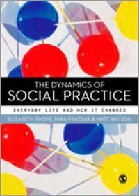 The Dynamics of Social Practice | 0:e upplagan