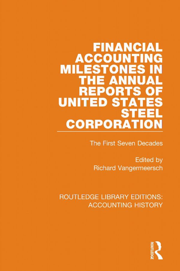 Financial Accounting Milestones in the Annual Reports of United States Steel Corporation | 1:a upplagan