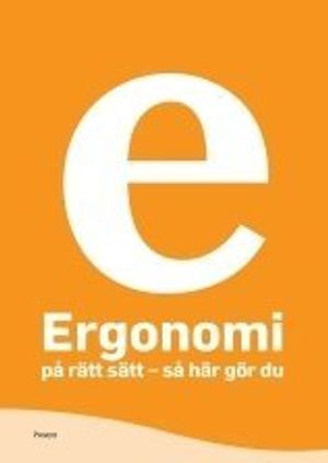 Ergonomi på rätt sätt : så här gör du | 1:a upplagan