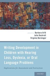 Writing Development in Children with Hearing Loss, Dyslexia, or Oral Language Problems | 0:e upplagan