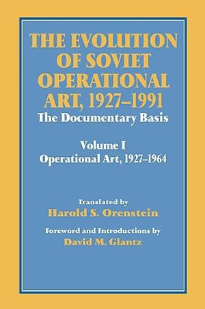 The Evolution of Soviet Operational Art, 1927-1991