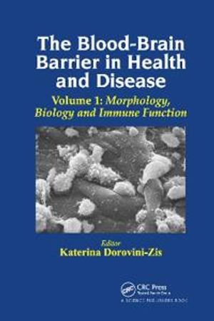 The Blood-Brain Barrier in Health and Disease, Volume One | 1:a upplagan