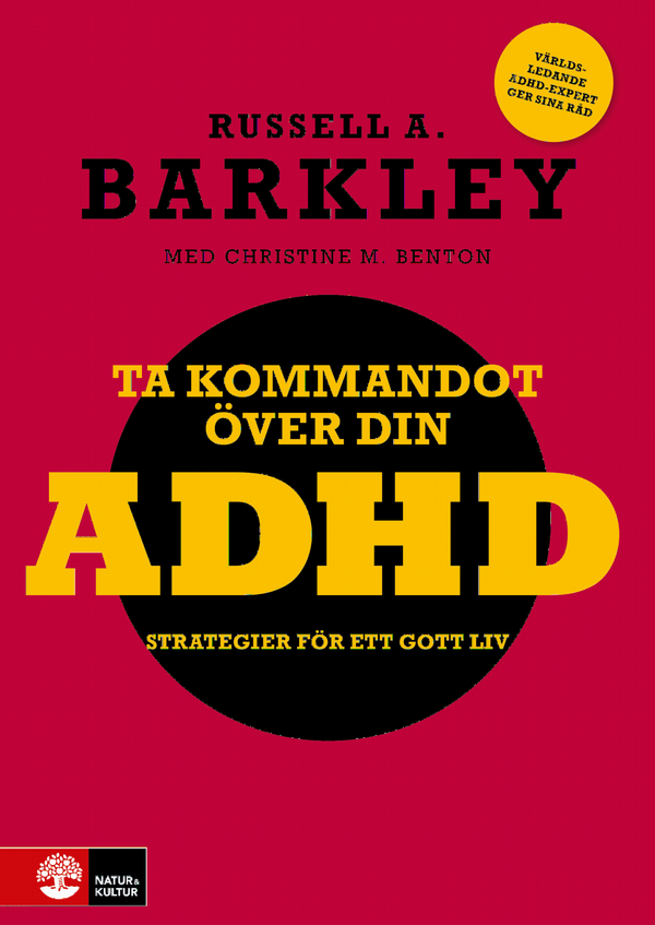 Ta kommandot över din ADHD : Strategier för ett gott liv | 1:a upplagan