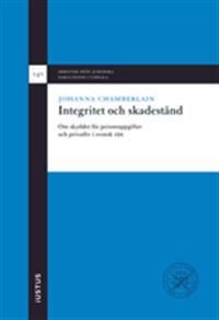 Integritet och skadestånd: om skyddet för personuppgifter och privatliv i svensk rätt | 1:a upplagan