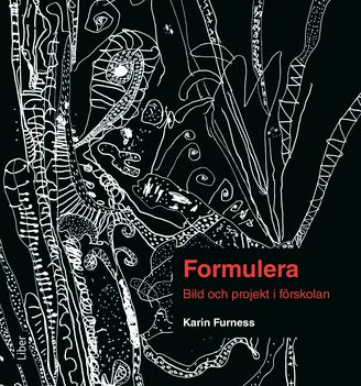 Formulera - Bild och projekt i förskolan | 1:a upplagan