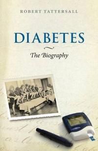 Diabetes: the biography