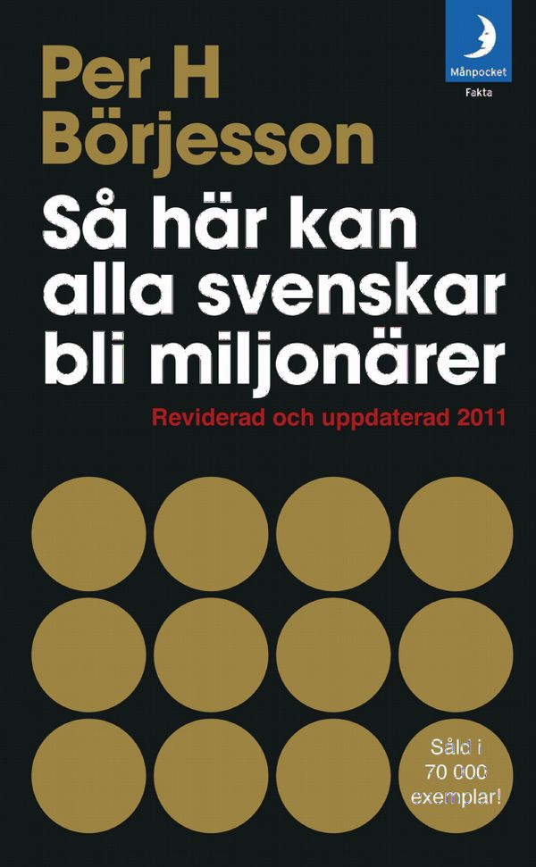 Så här kan alla svenskar bli miljonärer: Reviderad och uppdaterad 2011 | 3:e upplagan