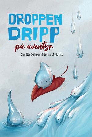 Droppen Dripp på äventyr | 1:a upplagan