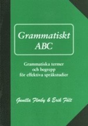 Grammatiskt ABC: grammatiska termer och begrepp för effektiva språkstudier | 3:e upplagan