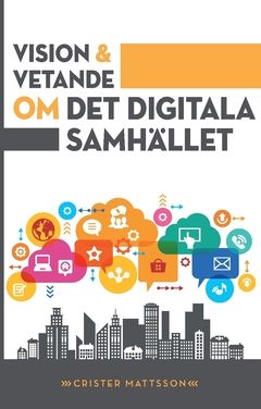 Vision och vetande om det digitala samhället | 0:e upplagan
