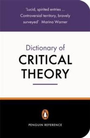 The Penguin Dictionary of Critical Theory | 1:a upplagan