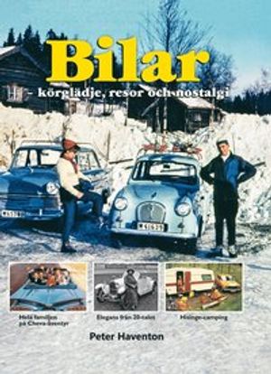 Bilar – körglädje, resor och nostalgi