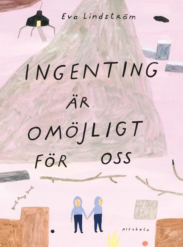 Ingenting är omöjligt för oss | 1:a upplagan