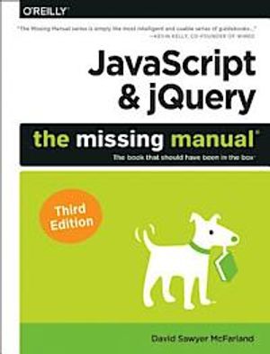 JavaScript & jQuery: The Missing Manual | 1:a upplagan