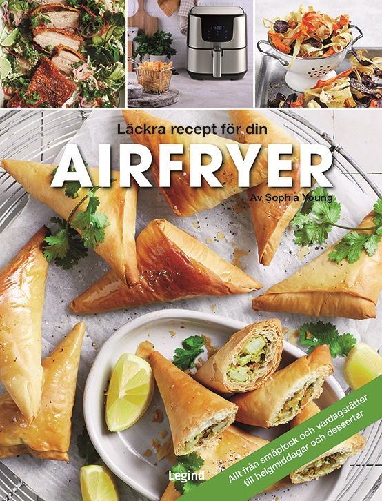 Airfryer : läckra recept för din airfryer | 0:e upplagan