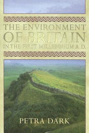 The Environment of Britain in the First Millennium AD