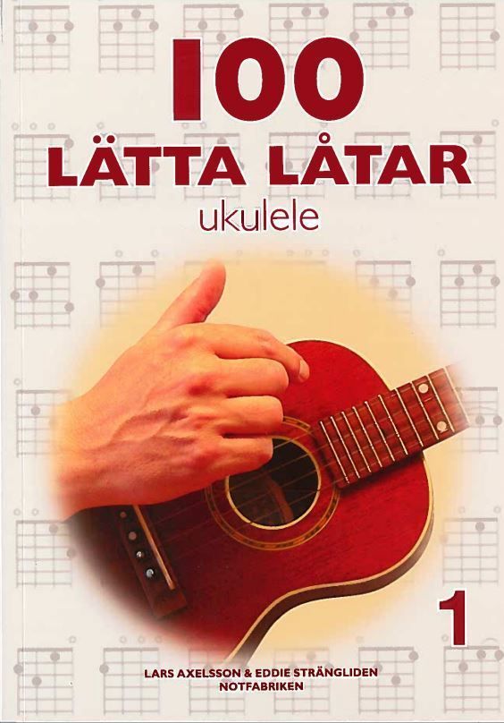 100 lätta låtar ukulele 1 | 0:e upplagan