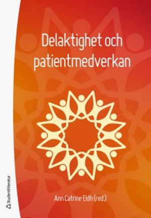 Delaktighet och patientmedverkan - patienten som vårdutvecklare | 1:a upplagan