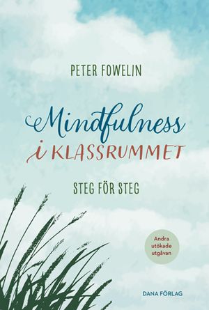 Mindfulness i klassrummet : steg för steg |  2:e upplagan