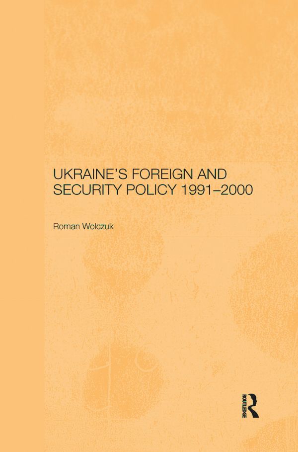 Ukraine's Foreign and Security Policy 1991-2000 | 1:a upplagan