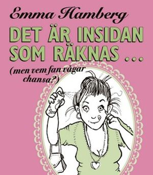 Det är insidan som räknas... (men vem fan vågar chansa?) | 1:a upplagan