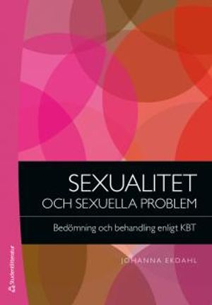 Sexualitet och sexuella problem - Bedömning och behandling enligt KBT | 1:a upplagan