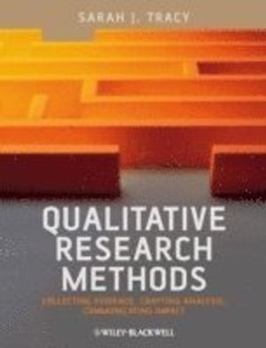 Qualitative Research Methods: Collecting Evidence, Crafting Analysis, Communicating Impact | 1:a upplagan