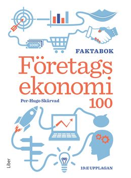 Företagsekonomi 100: Faktabok | 19:e upplagan