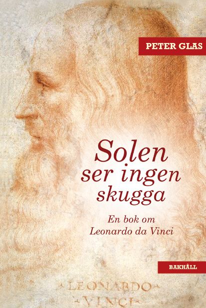 Solen ser ingen skugga : en bok om Leonardo da Vinci | 0:e upplagan