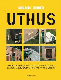 Uthus : trädgårdsbod, gäststuga, förvaringsskjul, garage, lekstuga, lusthus, partytak & uterum