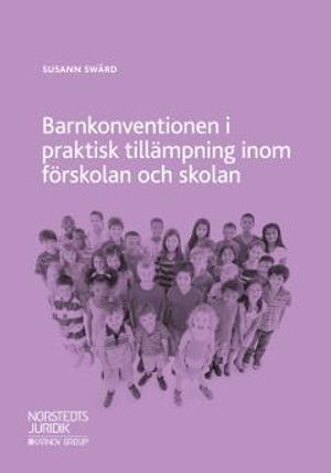 Barnkonventionen i praktisk tillämpning inom förskolan och skolan | 1:a upplagan