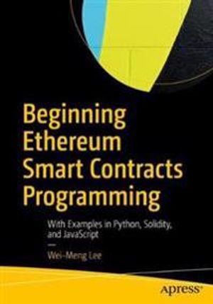 Beginning Ethereum Smart Contracts Programming | 1:a upplagan