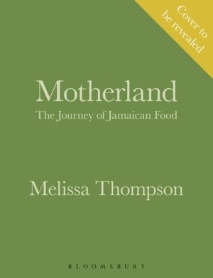 Motherland - A Jamaican Cookbook