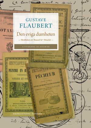 Den eviga dumheten. Berättelsen om Bouvard & Pécuchet | 1:a upplagan