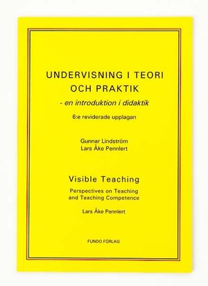 Undervisning i teori och praktik : en introduktion i didaktik | 6:e upplagan