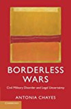 Borderless wars - civil military disorder and legal uncertainty