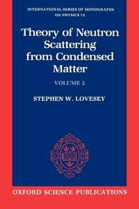 Theory of Neutron Scattering from Condensed Matter: Volume II: Polarization Effects and Magnetic Scattering