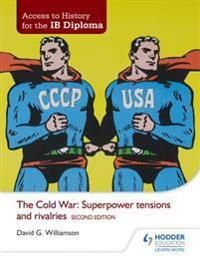 Access to history for the ib diploma: the cold war: superpower tensions and