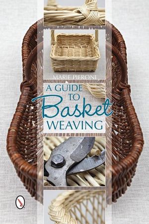 Guide to basket weaving