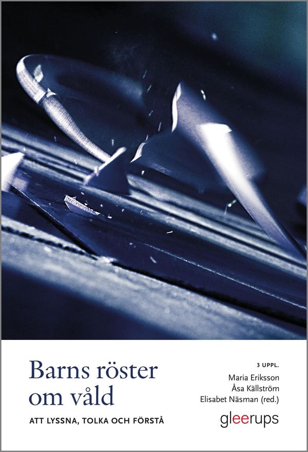 Barns röster om våld : att lyssna, tolka och förstå | 3:e upplagan