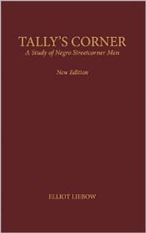 Tallys corner - a study of negro streetcorner men