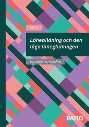 Lönebildning och den låga löneglidningen