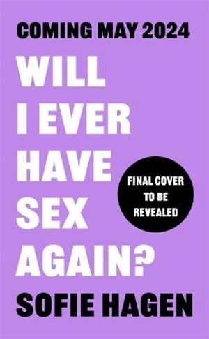 Will I Ever Have Sex Again?