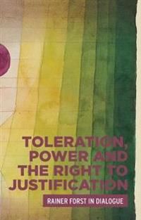 Toleration, Power and the Right to Justification