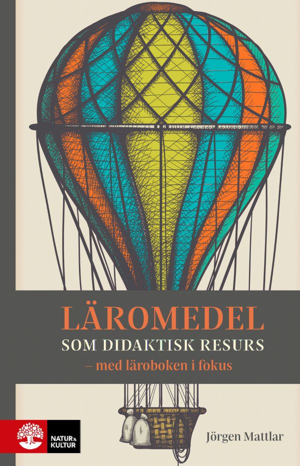 Läromedel som didaktisk resurs : Med läroboken i fokus | 1:a upplagan