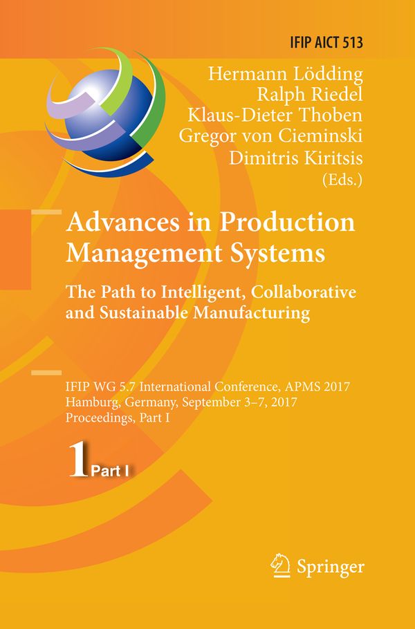 Advances in Production Management Systems. The Path to Intelligent, Collaborative and Sustainable Manufacturing | 1:a upplagan